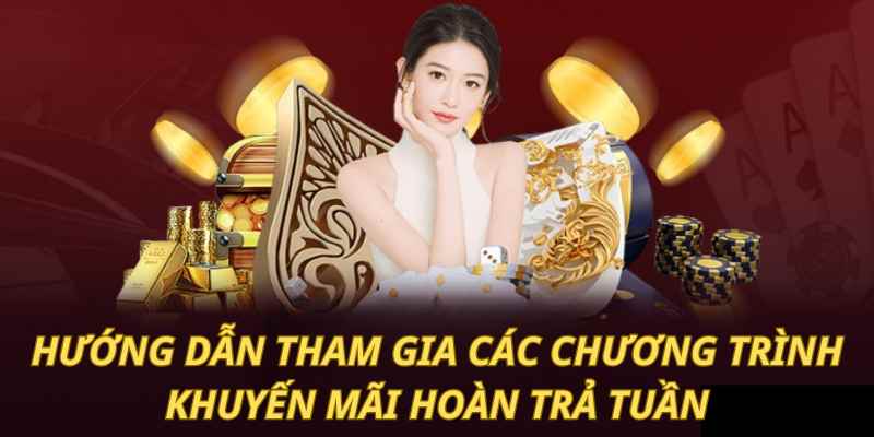 Rất nhiều khuyến mãi hoàn trả tuần dành cho thành viên nhà cái